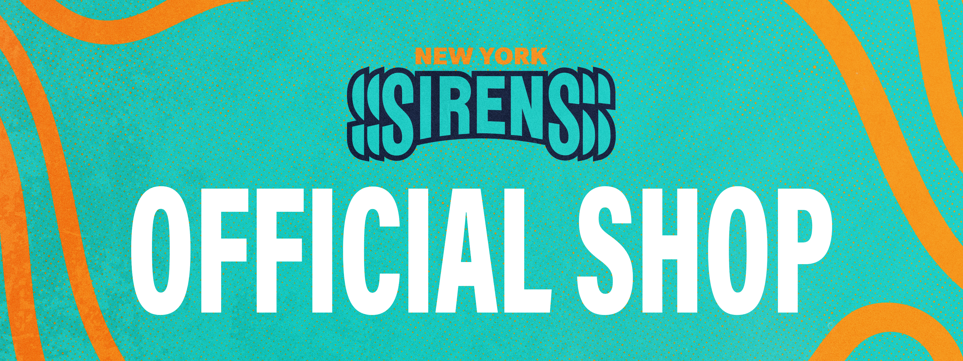A graphic banner with a turquoise background, orange wavy line accents, and the text 'NEW YORK SIRENS OFFICIAL SHOP' in white and orange.